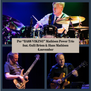 Per “BASS VIKING” Mathisen Power Trio feat. Gulli Briem & Hans Mathisen.